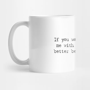 If You Want To Impress Me With Your Car Quote Mug